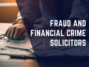 Fraud and Financial Crime Solicitors